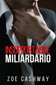 Zoe Cashway – Insopportabile miliardario (2021)