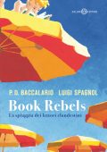 Pierdomenico Baccalario, Luigi Spagnol - Book Rebels (2022)
