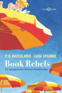 Pierdomenico Baccalario, Luigi Spagnol – Book Rebels (2022)