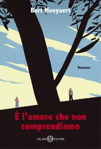 Bart Moeyaert – È l’amore che non comprendiamo (2022)