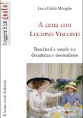 Luca Glebb Miroglio - A cena con Luchino Visconti (2011)