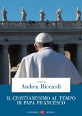 Andrea Riccardi (a cura di) - Il cristianesimo al tempo di papa Francesco (2022)