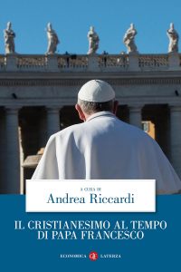 Andrea Riccardi (a cura di) – Il cristianesimo al tempo di papa Francesco (2022)