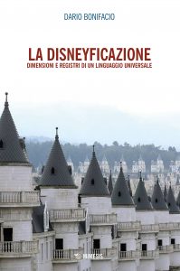 Dario Bonifacio – La disneyficazione (2022)
