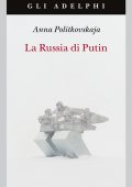Anna Politkovskaja - La Russia di Putin (2022)