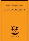 img Arthur Schopenhauer - Il Mio Oriente (2007)