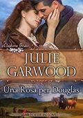 Julie Garwood – Le spose dei Clayborne Vol. 2. Una rosa per Douglas (2017)