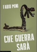 img Fabio Mini - Che guerra sarà (2017)