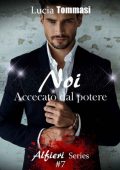 img Lucia Tommasi – Alfieri Series Vol. 7. Noi. Accecato dal potere (2018)