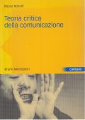 img Rocco Ronchi  - Teoria critica della comunicazione. Dal modello veicolare al modello conversati
