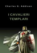 img C. G. Addison ─ I Cavalieri Templari (2022)