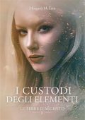 Morgana McFinn ─ I Custodi degli Elementi (Saga Le Terre d'Argento II) 2018
