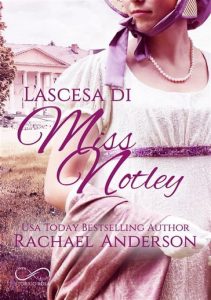 Rachael Anderson – Tanglewood Vol. 2. L’Ascesa di Miss Notley (2021)