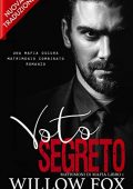 Willow Fox - Matrimoni Di Mafia Vol. 1. Voto Segreto (2022)