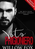 Willow Fox - Matrimoni Di Mafia Vol. 2. Voto Prigioniero (2022)