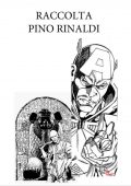 img Raccolta su Pino Rinaldi (AgenziaX-Wizzie+Willard,The Witch+Twee-wan-poor ,EURA Lanciostory)(2000-2014)