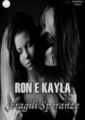 img Andrea Vsex ─ Ron e Kayla. Fragili Speranze (2016)