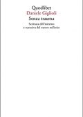 img Daniele Giglioli - Senza trauma. Scrittura dell
