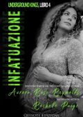 Aurora Rose Reynolds - Underground Kings Vol. 4. Infatuazione (2022)