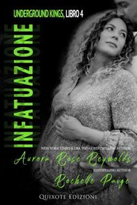 Aurora Rose Reynolds – Underground Kings Vol. 4. Infatuazione (2022)