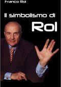 Franco Rol - Il Simbolismo di Rol (2013) PDF