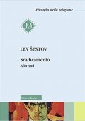 Lev Sestov - Sradicamento. Aforismi (2020)