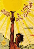 Valerio Evangelisti - Il Sole dell'Avvenire - vol. I: Vivere lavorando o morire combattendo (2013)