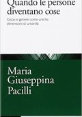 Maria Giuseppina Pacilli  - Quando le persone diventano cose (2014)