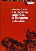 Lionello Capra Quarelli - La ragazza ingenua, il tipografo e altre storie. I casi del commissario De Nicola (2013)