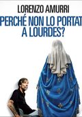 img Lorenzo Amurri - Perché non lo portate a Lourdes (2022) (mp3 - 128 kbps)