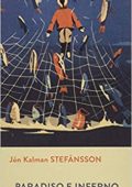 Jón Kalman Stefánsson -  Paradiso e inferno (2015)
