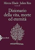 img Mircea Eliade - Dizionario della vita, morte ed eternità (2021)