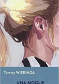 Tommy Wieringa  - Una moglie giovane e bella (2016)