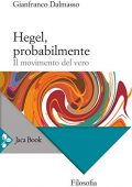 img Gianfranco Dalmasso - Hegel, probabilmente. Il movimento del vero (2020)