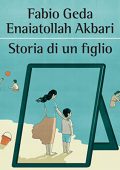 img Fabio Geda, Enaiatollah Akbari - Storia di un figlio. Andata e ritorno (2022) (mp3 - 128 kbps)