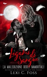 Lexi C. Foss – La Maledizione degli Immortali Vol. 4. Legami di Sangue (2022)