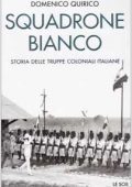 img Domenico Quirico - Squadrone Bianco. Storia delle Truppe Coloniali Italiane (2002)