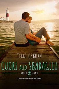 Terri Osburn – Anchor Island Vol. 6. Cuori allo Sbaraglio (2022)