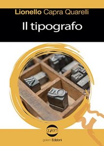 Lionello Capra Quarelli – Il tipografo  (2017)