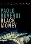 Paolo Roversi - Black money꞉ Le indagini della profiler Gaia Virgili 2 (2022) (mp3 - 128 kbps)
