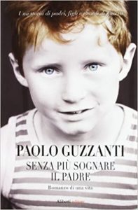 Paolo Guzzanti – Senza più sognare il padre  (2012)