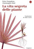 img Peter Tompkins, Christopher Bird - La vita segreta delle piante (2020)