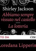 Shirley Jackson - Abbiamo sempre vissuto nel castello - La Lotteria (2022) (mp3 - 128 kbps)