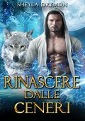 img Sheyla Drymon - Rinascere dalle ceneri. La saga del branco DarkForest Vol.1 (2022)