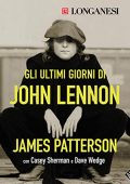 James Patterson, Casey Sherman, Dave Wedge - Gli ultimi giorni di John Lennon (2022) (mp3 - 128 kbps)