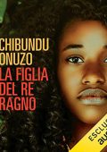 img Chibundu Onuzo - La figlia del re ragno (2022) (mp3 - 128 kbps)