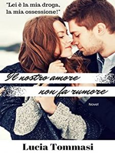 Lucia Tommasi – Il nostro amore non fa rumore (2017)