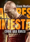 img Gianni Montieri - Andres Iniesta, come una danza (2022) (mp3 - 128 kbps)
