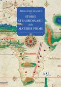 img Alessandro Giraudo - Storie straordinarie delle materie prime (2019)