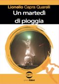 Lionello Capra Quarelli - Un martedì di pioggia (2016)